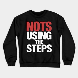 NUTS Not Using The Steps AA NA Sober Addiction Recovery Crewneck Sweatshirt